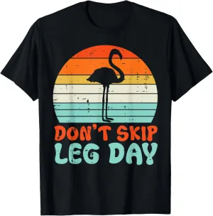 Gym Flamingo Dont Skip Leg Day Workout Fitness Women Men Kid T-Shirt