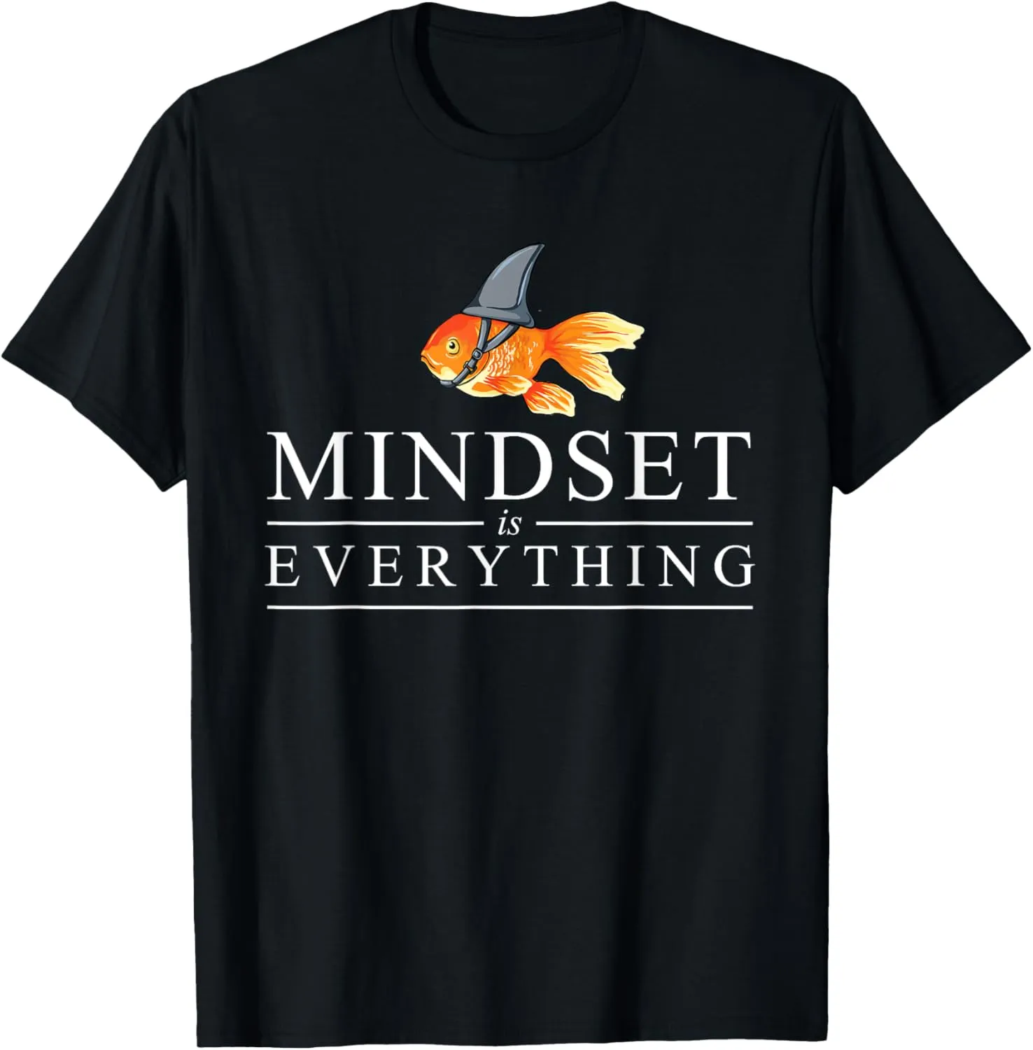Mindest Is Everything - Motivational Quote Inspiration T-Shirt